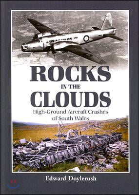 Rocks in the Clouds: High-Ground Aircraft Crashes of South Wales