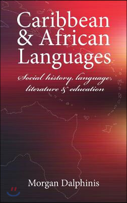 Caribbean &amp; African Languages: Social history, language, literature and education