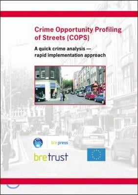 Crime Opportunity Profiling of Streets (Cops): A Quick Analysis - Rapid Implementation Approach (Fb 12)