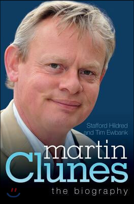 Martin Clunes - The Biography