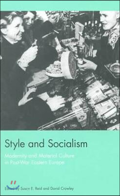 Style and Socialism: Modernity and Material Culture in Post-War Eastern Europe