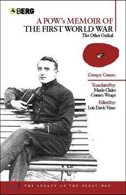 A Pow&#39;s Memoir of the First World War: The Other Ordeal