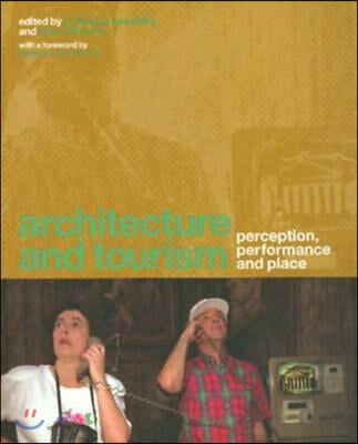 Architecture and Tourism: Perception, Performance and Place