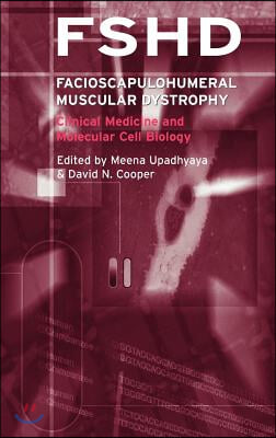 Facioscapulohumeral Muscular Dystrophy (FSHD): Clinical Medicine and Molecular Cell Biology