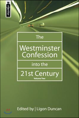 The Westminster Confession into the 21st Century