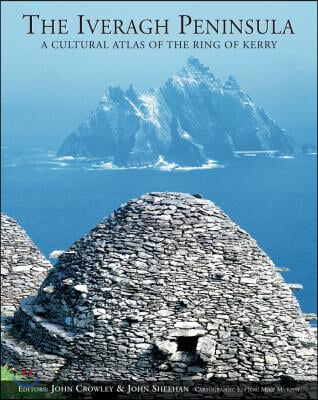 Iveragh Peninsula: A Cultural Atlas of the Ring of Kerry