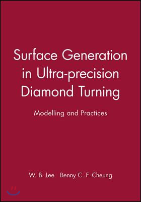 Surface Generation in Ultra-Precision Diamond Turning: Modelling and Practices