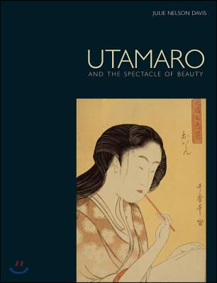 Utamaro And the Spectacle of Beauty