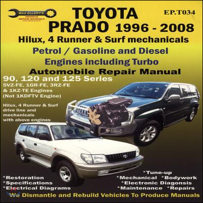 Toyota- Prado Pertrol/Gasoline and Diesel Models also Known as Toyota-Land Cruiser Colorado Hilux, 4 Runner &amp; Surf Drive Line and Mechanicals for the Engines Listed in This Manual