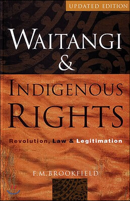 Waitangi and Indigenous Rights: Revolution, Law and Legitimation