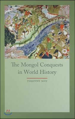 The Mongol Conquests in World History