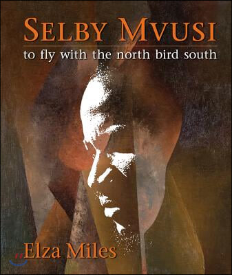 Selby Mvusi: To Fly with the North Bird South (Book and CD)