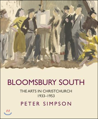 Bloomsbury South: The Arts in Christchurch 1933 - 1953