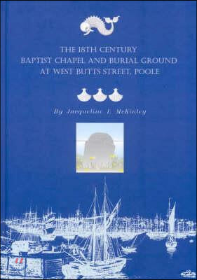 The 18th Century Baptist Chapel and Burial Ground at West Butts Street, Poole, Dorset