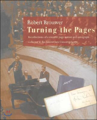 Turning the Pages: Recollections of a Music Page Turner and Autograph Collector at the Amsterdam Concertgebouw