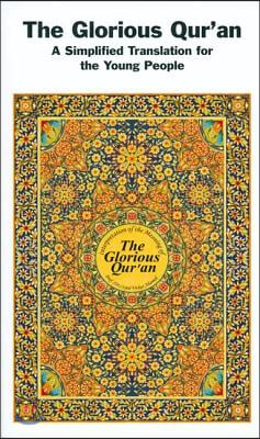 The Glorious Qur'an: A Simplified Translation for the Young People