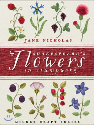 Shakespeare's Flowers in Stumpwork