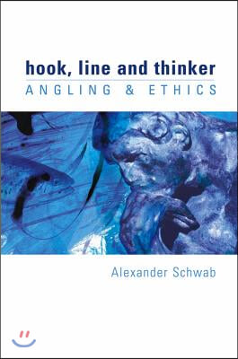 Hook, Line and Thinker: Angling &amp; Ethics