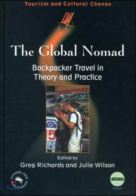 Global Nomad(the) Backpacker Travel in: Backpacker Travel in Theory and Practice