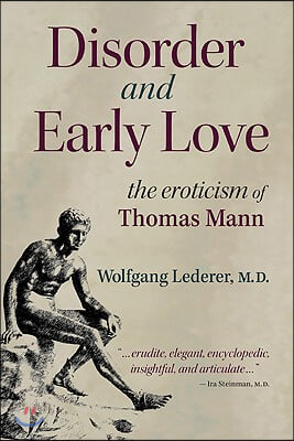 Disorder and Early Love: The Eroticism of Thomas Mann