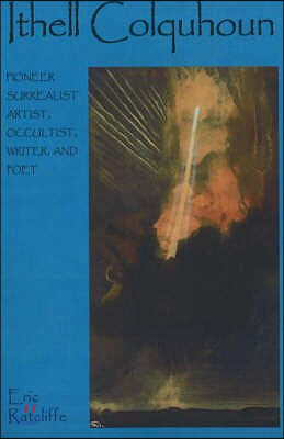 Ithell Colquhoun: Pioneer Surrealist Artist, Occultist, Writer and Poet