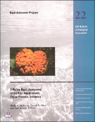 A Marine Rapid Assessment of the Raja Ampat Islands, Papua Province, Indonesia: Rap 22 Volume 22