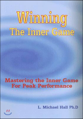 Winning the Inner Game: Mastering the Inner Game for Peak Performance