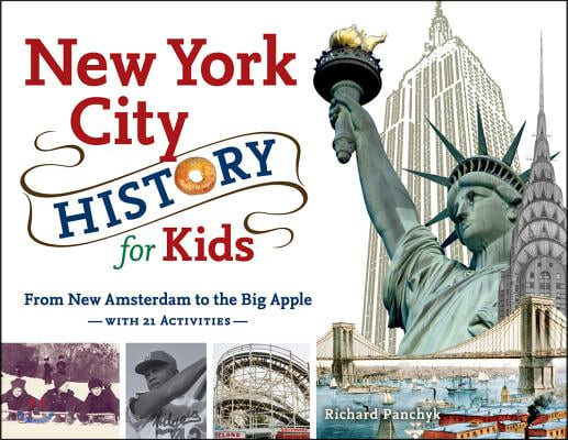 New York City History for Kids: From New Amsterdam to the Big Apple with 21 Activities Volume 44