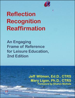 Reflection, Recognition, Reaffirmation: An Engaging Frame of Reference for Leisure Education