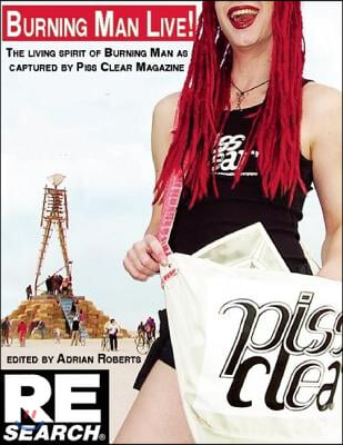 Burning Man Live: 13 Years of Piss Clear, Black Rock City&#39;s Alternative Newspaper