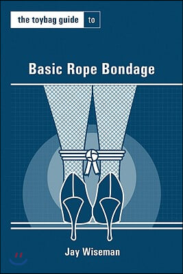 The Toybag Guide to Basic Rope Bondage