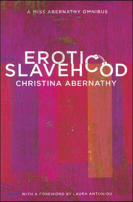 Erotic Slavehood: A Miss Abernathy Omnibus