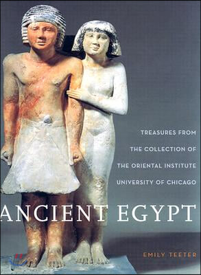 Ancient Egypt: Treasures from the Collection of the Oriental Institute