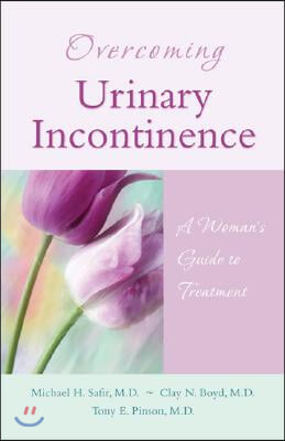 Overcoming Urinary Incontinence: A Woman&#39;s Guide to Treatment