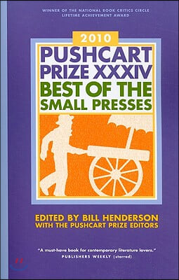 The Pushcart Prize XXXIV: Best of the Small Presses 2010 Edition
