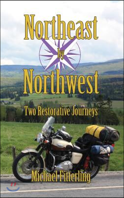 Northeast by Northwest: Two Restorative Journeys