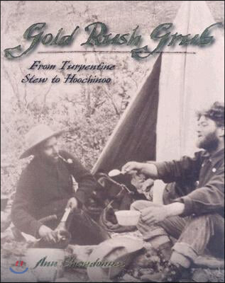 Gold Rush Grub: From Turpentine Stew to Hoochinoo