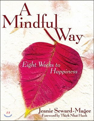 A Mindful Way: Eight Weeks to Happiness