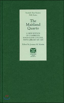 The Maitland Quarto: A New Edition of Cambridge, Magdalene College, Pepys Library MS 1408