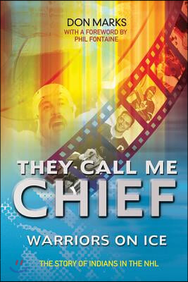 They Call Me Chief: Warriors on Ice [With DVD]