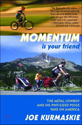 Momentum Is Your Friend: The Metal Cowboy and His Pint-Sized Posse Take on America