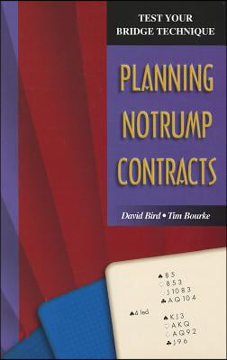 Test Your Bridge Technique: Planning in Notrump Contracts