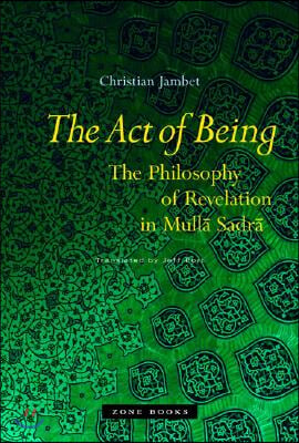 The Act of Being: The Philosophy of Revelation in Mull? Sadr?