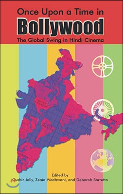 Once Upon a Time in Bollywood: The Global Swing in Hindi Cinema