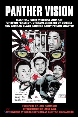 Panther Vision: Essential Party Writings and Art of Kevin "Rashid" Johnson, Minister of Defense