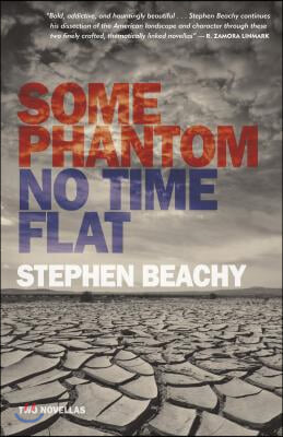 Some Phantom/No Time Flat: Two Novellas