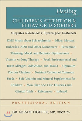 Healing Children&#39;s Attention &amp; Behavior Disorders: Complementary Nutritional &amp; Psychological Treatments