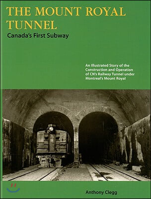 The Mount Royal Tunnel: Canada&#39;s First Subway