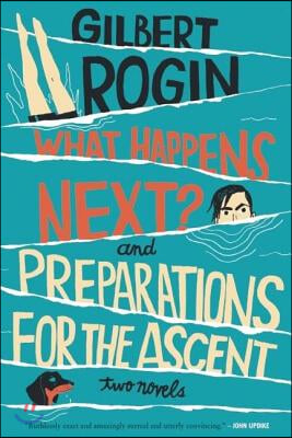 What Happens Next? &amp; Preparations for the Ascent: Two Novels