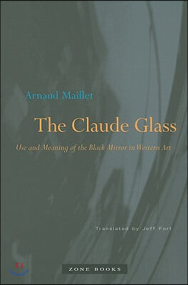 The Claude Glass: Use and Meaning of the Black Mirror in Western Art